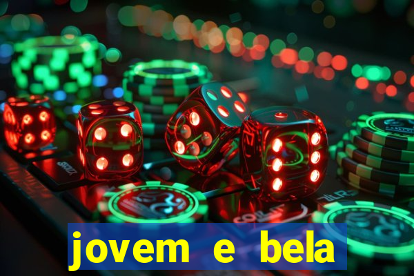 jovem e bela dublado download